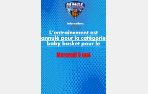 annulation entrainement Baby basket Mercredi 5 Mai